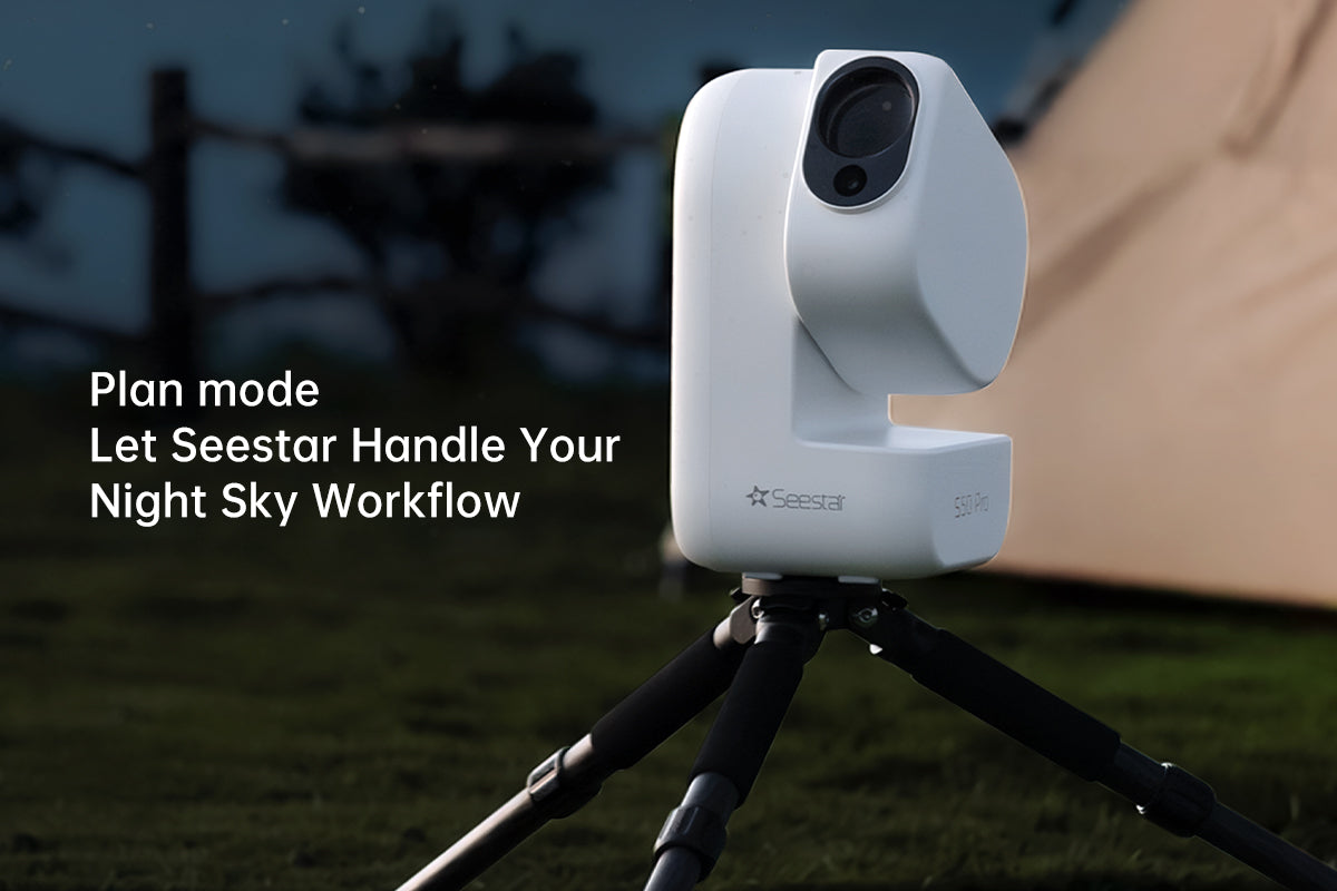Plan Mode<br>Let Seestar Handle Your Night Sky Workflow
